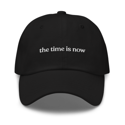 The Time Is Now Baseball Cap