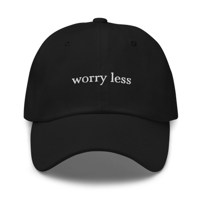 Worry Less Dad Hat Cap