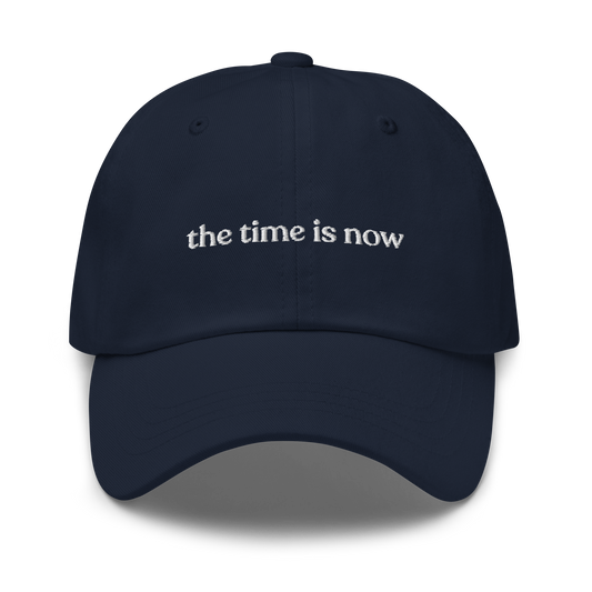 The Time Is Now Baseball Cap