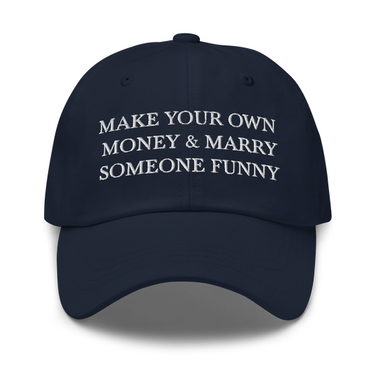 Make Your Own Money & Marry Someone Funny Baseball Cap