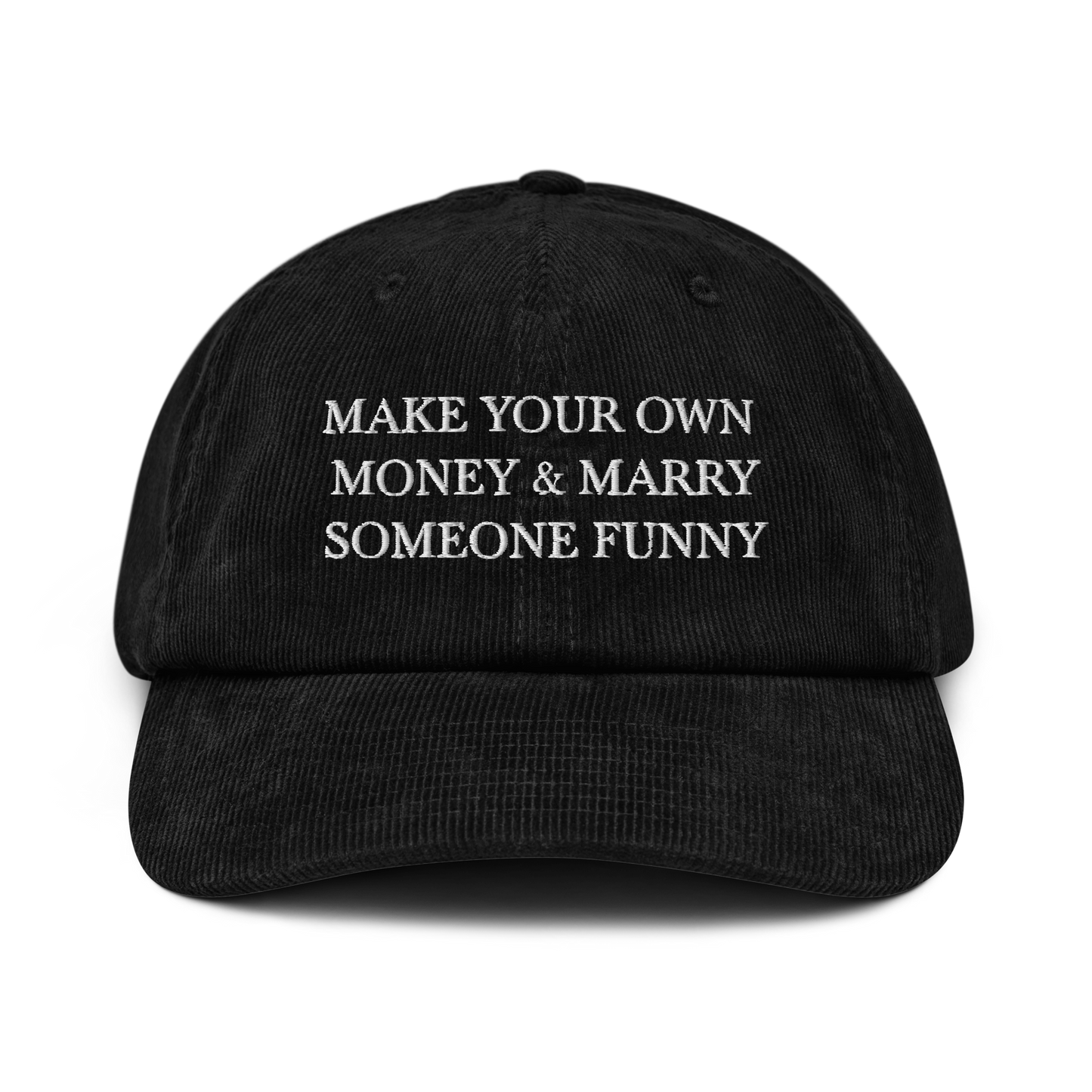 Make Your Own Money & Marry Someone Funny Corduroy Hat - Europe