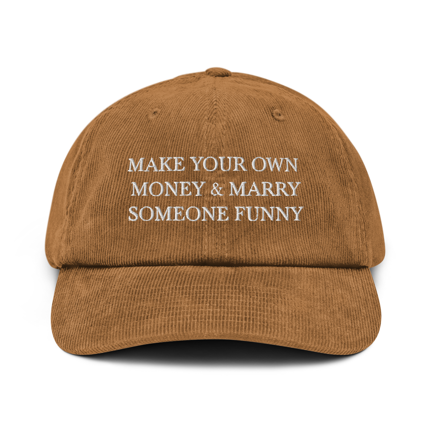 Make Your Own Money & Marry Someone Funny Corduroy Hat - Europe