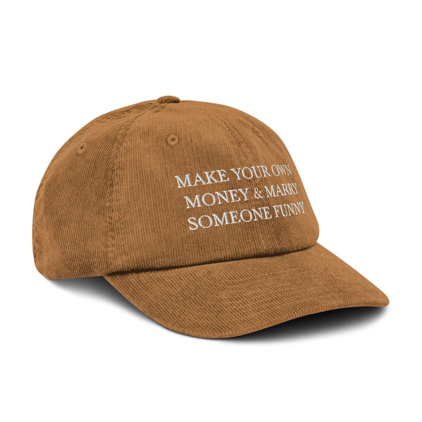 Make Your Own Money & Marry Someone Funny Corduroy Hat - Europe