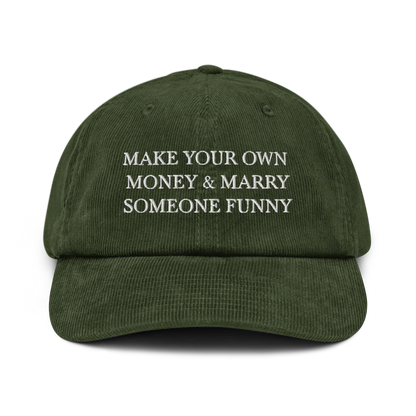 Make Your Own Money & Marry Someone Funny Corduroy Hat - Europe