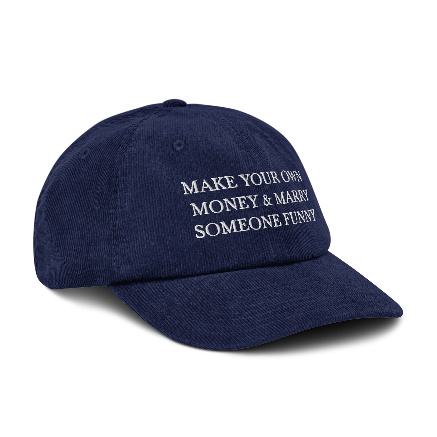 Make Your Own Money & Marry Someone Funny Corduroy Hat - Europe