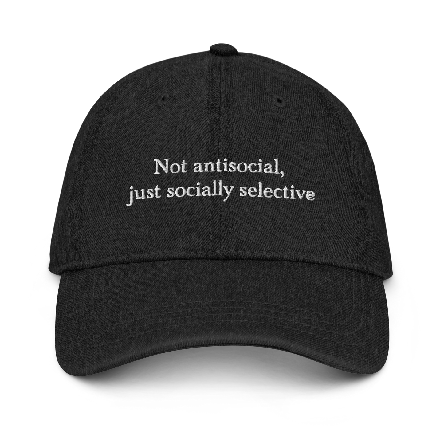 Not Antisocial, Just Socially Selective Baseball Hat