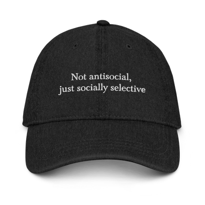 Not Antisocial, Just Socially Selective Baseball Hat