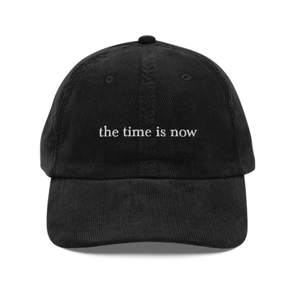 The Time Is Now Corduroy Hat