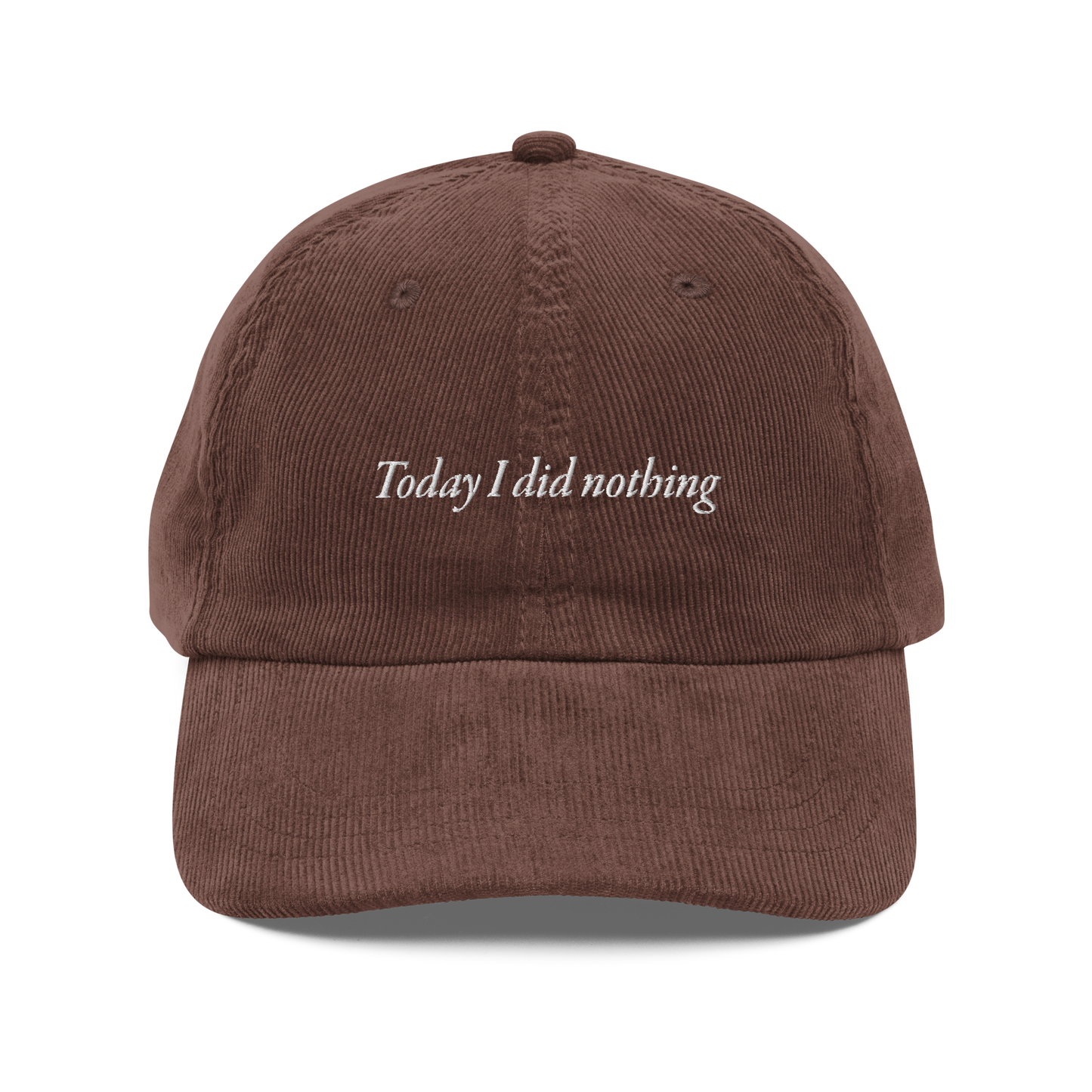 Today I Did Nothing Corduroy Hat