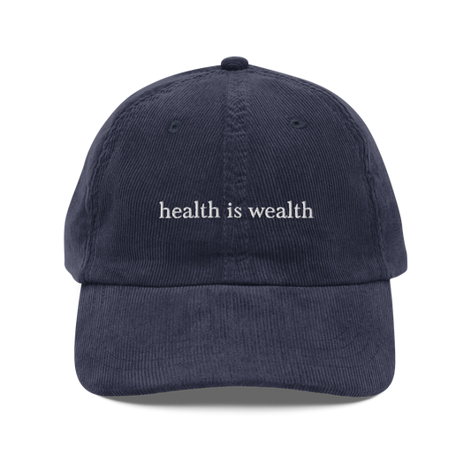 Health Is Wealth Corduroy Hat