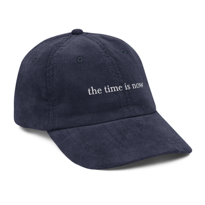 The Time Is Now Corduroy Hat